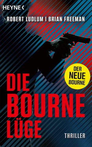 [Jason Bourne 16] • Die Bourne Lüge